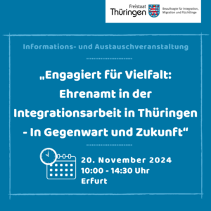 Logo: Freistaat Thüringen - Beauftragte für Integration, Migration und Flüchtlinge, Informations- und Austauschveranstaltung "Engagiert für Vielfalt: Ehrenamt in der Integrationsarbeit in Thüringen - In Gegenwart und Zukunft" 20. November 2024, 10:00 - 14:30 Uhr Erfurt
