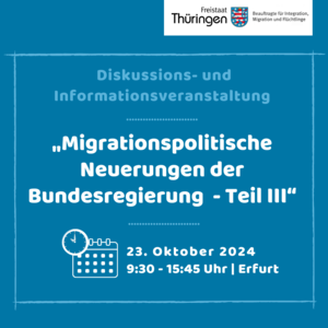Textbild: Migrationspolitische Neuerungen der Bundesregierung - Teil III; 23.10.24 9:30-15:45 Uhr